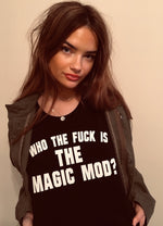 Who The Fuck Is The Magic Mod T-shirt